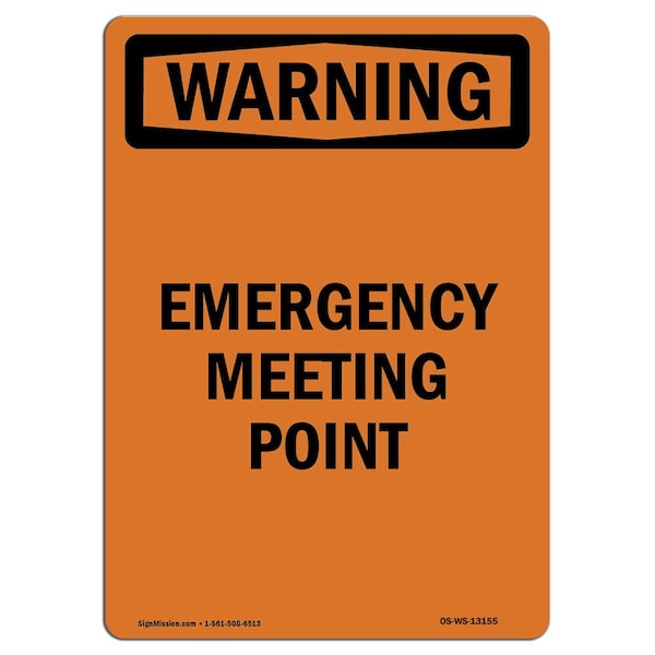 Safety Sign, OSHA WARNING, 24" Height, Rigid Plastic, Emergency Meeting Point, Portrait